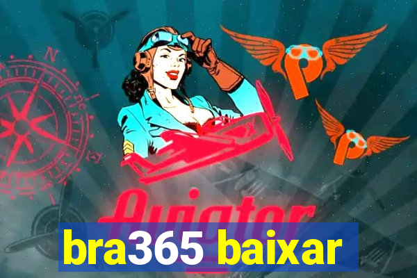 bra365 baixar